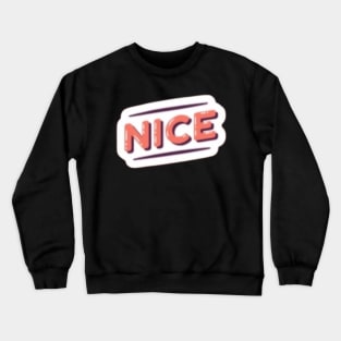 Be nice be cool Crewneck Sweatshirt